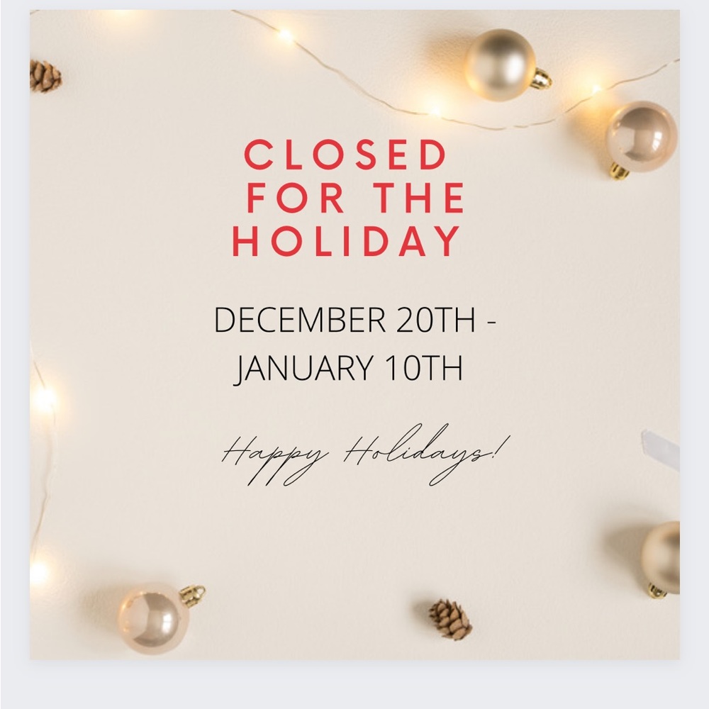 Holiday Hours - accepting all reasonable offers during holiday closing.